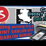 tutorial print dtf | aplikasi acrorip 9.0.3 | sablon dtf | sablon bubuk | pengeringan dtf tanpa oven