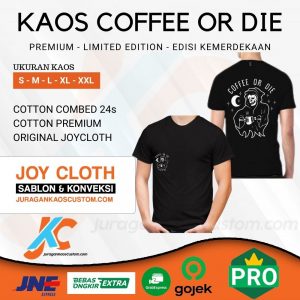 Kaos Coffee Or Die