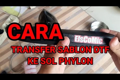 Cara transfer sablon DTF ke sol Phylon
