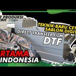 Teknik Sablon Kain Terbaru, Cepat, Hasil Tajam & Murah – DTF (Deliver Switch Movie)