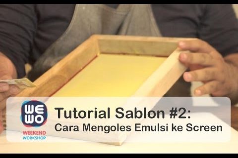 DIY Tutorial Sablon #2: Cara Mengoles Emulsi ke Screen