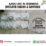Pemesanan Sablon Kaos Live In Harmony By Joy Cloth