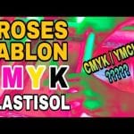 Proses sablon CMYK | Proses sablon YMCK | Cara Sablon CMYK