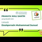 Prakata Wali Santri Oleh Ustadz Dzulqornain M Sunusi hafidzahullah | Pesantren Al Madinah | Nogosari
