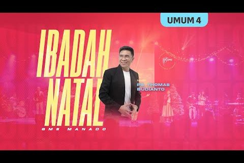 GMS Manado | Ibadah Umum 4 –  25 Desember 2022 – Ps. Thomas Budianto
