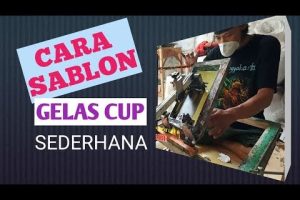 cara sablon gelas plastik