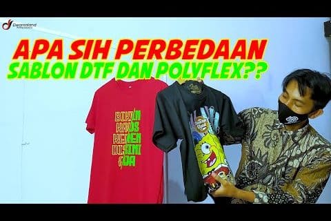 PERBEDAAN SABLON DTF DAN POLYFLEX